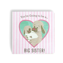 Load image into Gallery viewer, Going To Be a Big Sister Board Book