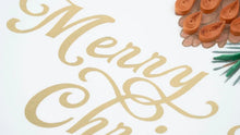 Load image into Gallery viewer, Merry Christmas Pinecone Quilling Card
