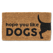 Load image into Gallery viewer, Hope You Like Dogs Doormat
