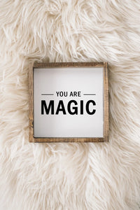 You Are Magic | Wood Sign