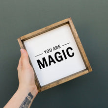 Load image into Gallery viewer, You Are Magic | Wood Sign
