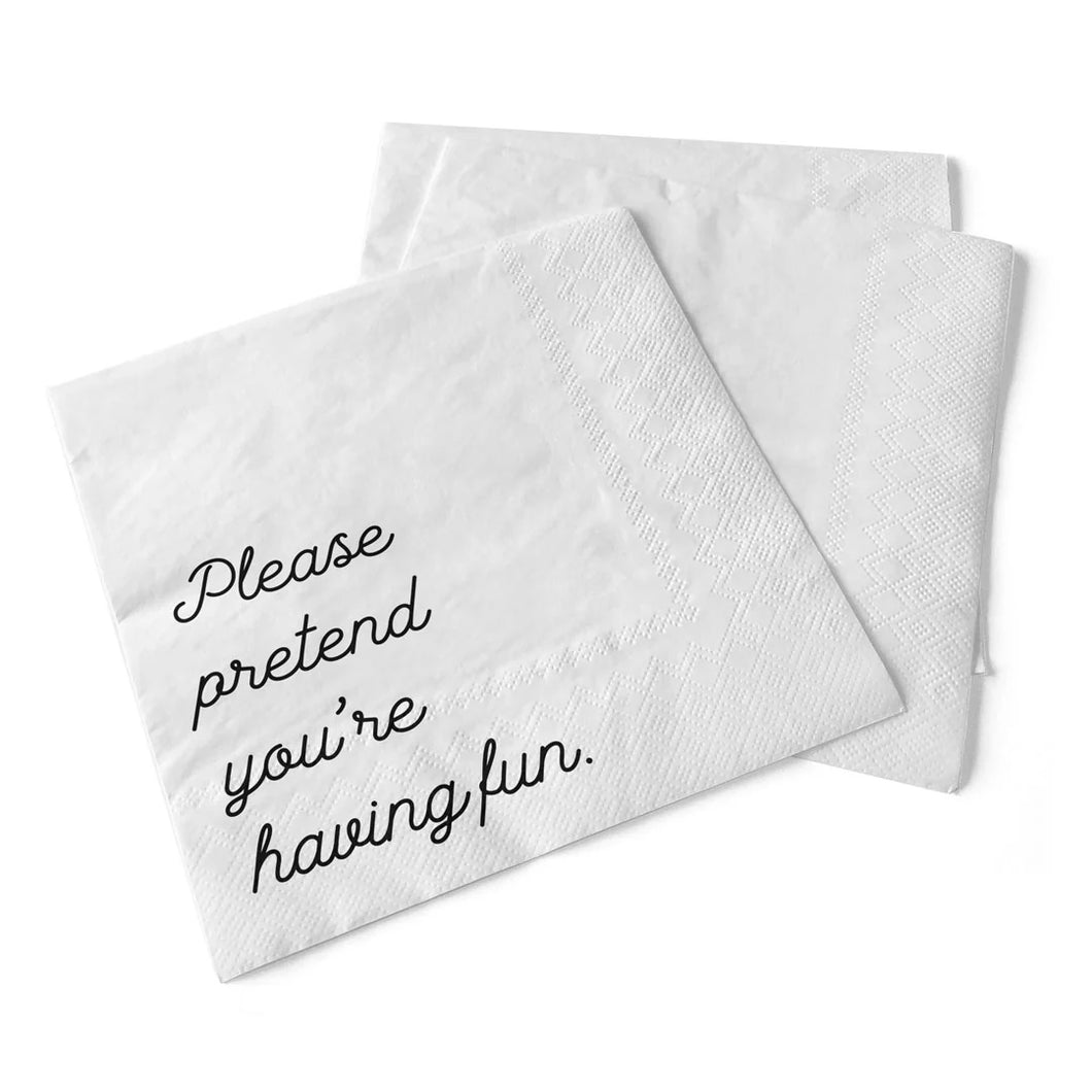 Please Pretend You're Having Fun Cocktail Napkin