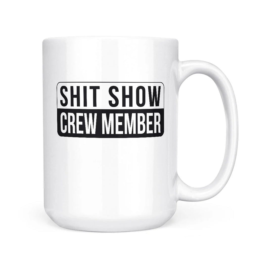 Shit Show Crew Member Mug