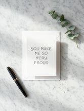 Load image into Gallery viewer, You Make Me So Proud Card
