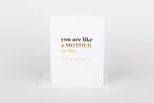Load image into Gallery viewer, Like A Mother To Me Card

