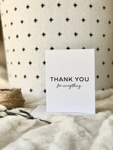 Load image into Gallery viewer, Thank You For Everything Card
