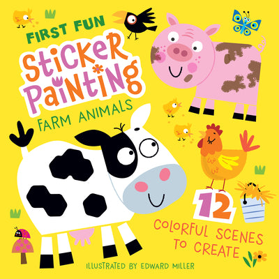 First Fun Sticker Painting: Farm Animals: 12 Colorful Scenes to Create