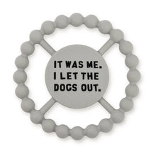 Load image into Gallery viewer, Bella Tunno I Let the Dogs Out Happy Teether
