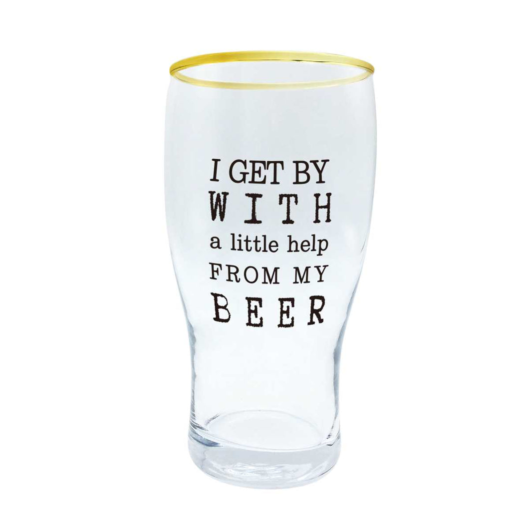 I Get By Beer Glass