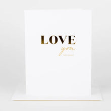 Load image into Gallery viewer, Love You The Most Card

