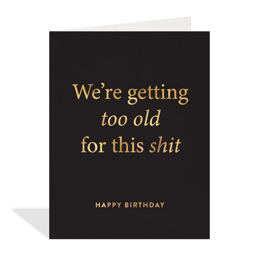 Too Old Birthday Card