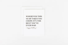 Load image into Gallery viewer, Wherever This Year Takes You - Birthday Greeting Card
