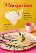 Load image into Gallery viewer, Margaritas: More Than 45 Classic &amp; Contemporary Recipes
