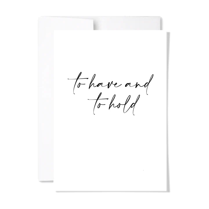 To Have and To Hold Card