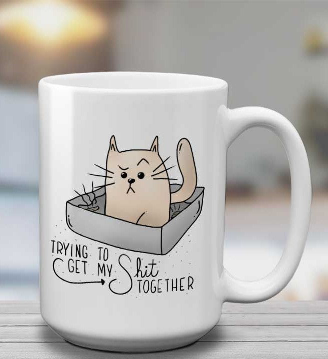 Trying to Get My Shit Together Mug