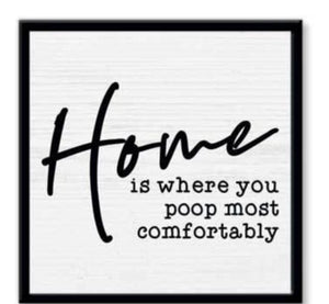 Home is Where You Poop Sign