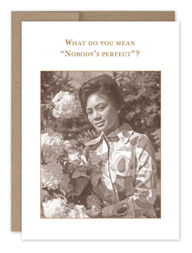 Nobody's Perfect Birthday Card