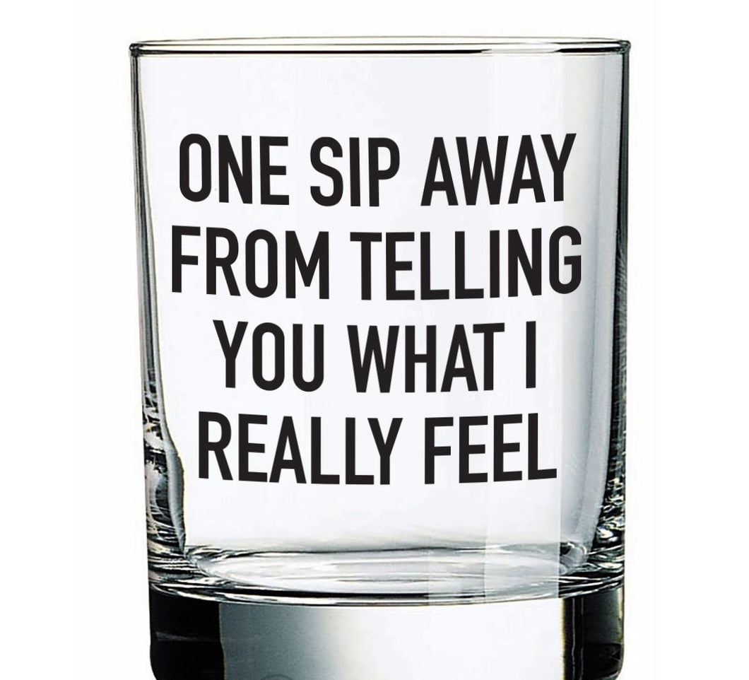 One Sip Away Rocks Glass
