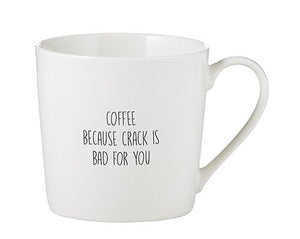Coffee Because Crack Is Bad Mug
