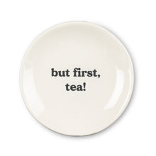 Load image into Gallery viewer, But First, Tea Small Plate
