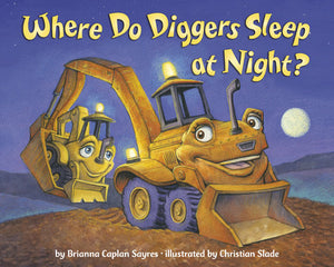 Where Do Digger Sleep at Night? Board Book