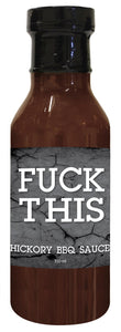 Fuck This Hickory BBQ Sauce *store pick up only*
