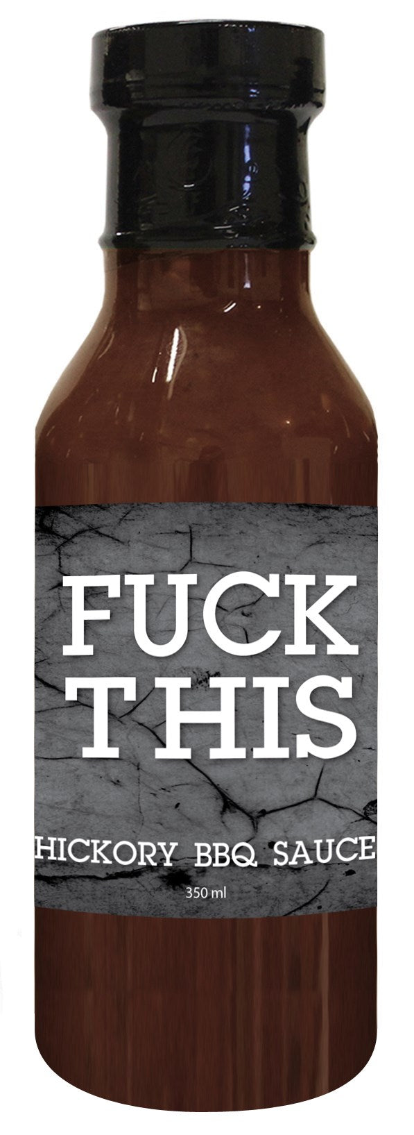Fuck This Hickory BBQ Sauce *store pick up only*