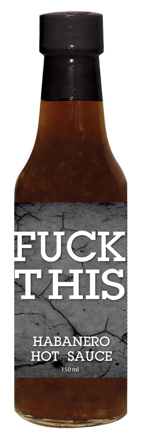 Fuck This Habanero Hot Sauce *store pick up only*