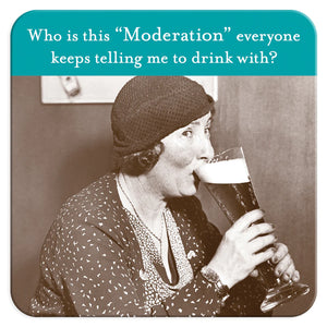 Who Is This "Moderation" Coaster