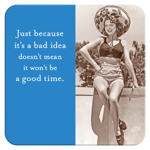 Bad Idea, Good Time Coaster