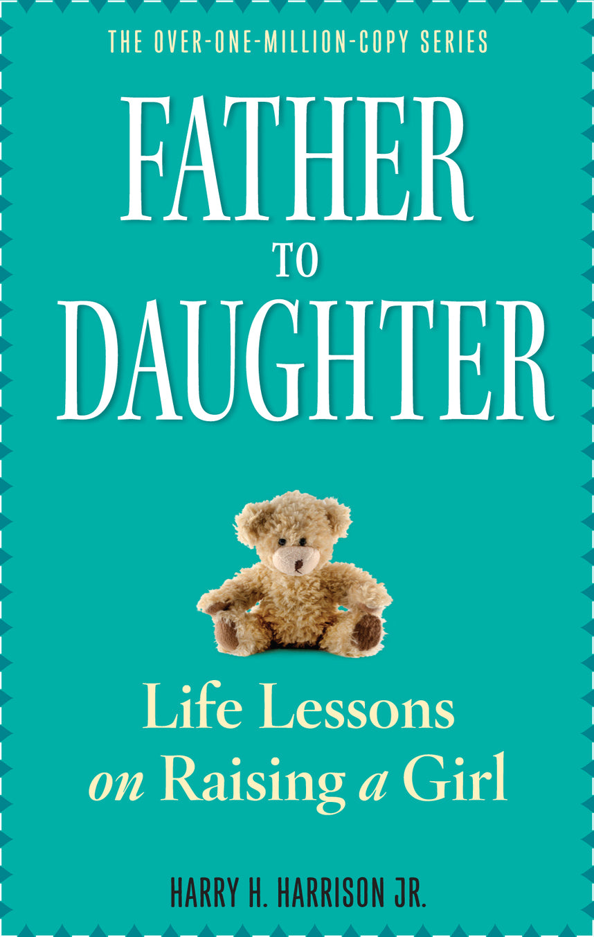 Father to Daughter: Life Lessons on Raising a Girl Book