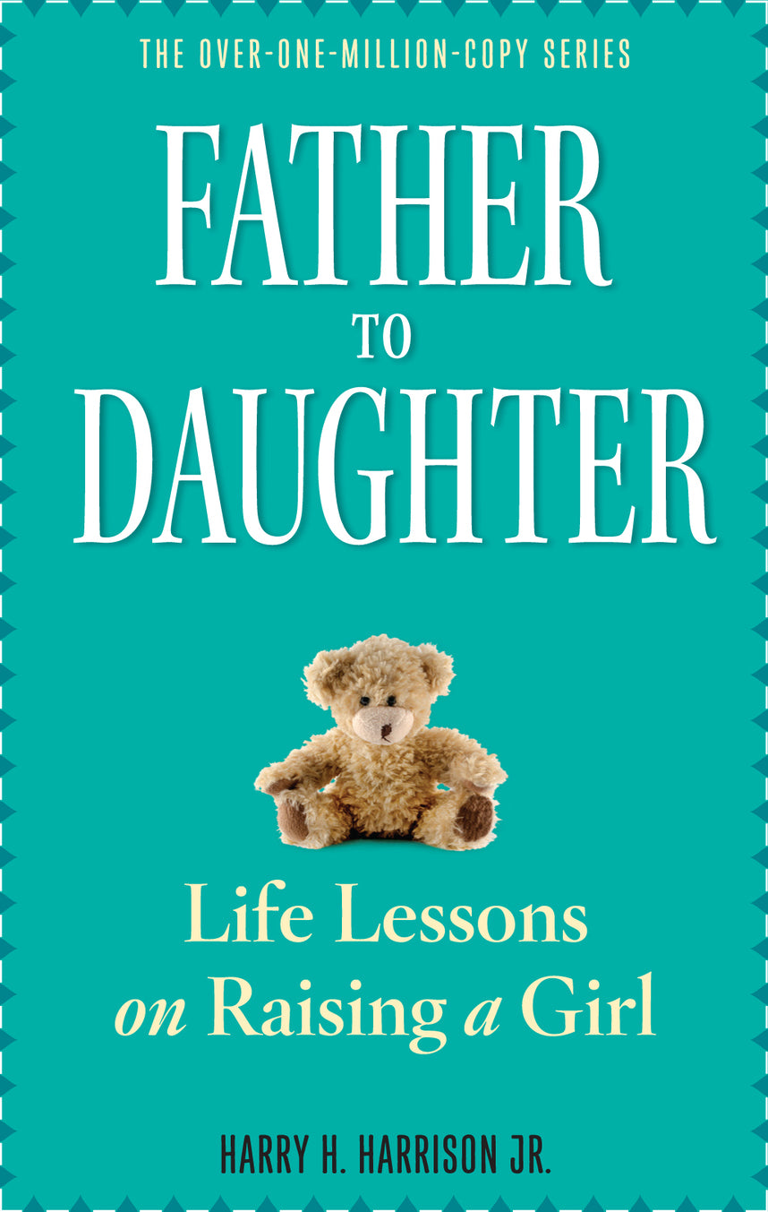 Father to Daughter: Life Lessons on Raising a Girl Book