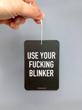 Load image into Gallery viewer, Use Your Fucking Blinker Air Freshener
