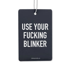 Load image into Gallery viewer, Use Your Fucking Blinker Air Freshener
