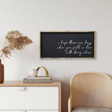 Load image into Gallery viewer, Fall In Love With Being Alive | Wood Sign
